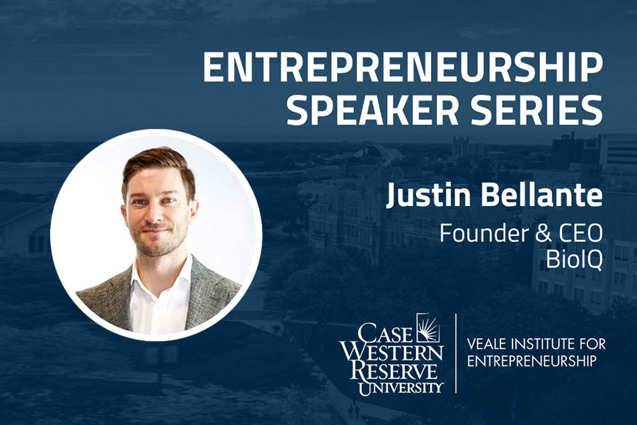 Entrepreneurship Speaker Series: Justin Bellante (CWR ’01), Founder & CEO at BioIQ